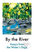 Kniha: By the River (Various Contributors). Daunt Books, 2024 Kniha: By the River (Various Contributors). Daunt Books, 2024