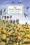 Kniha: The Summer Meadow (Miriam Darlington). Candlestick Press, 2024 Kniha: The Summer Meadow (Miriam Darlington). Candlestick Press, 2024