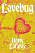 Kniha: Lovebug (Daisy Lafarge). Península, 2023 Kniha: Lovebug (Daisy Lafarge). Península, 2023