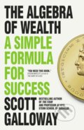 Kniha: The Algebra of Wealth (Scott Galloway). Torva, 2024 Kniha: The Algebra of Wealth (Scott Galloway). Torva, 2024