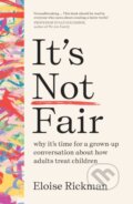 Kniha: It’s Not Fair (Eloise Rickman). Scribe Publications, 2024 Kniha: It’s Not Fair (Eloise Rickman). Scribe Publications, 2024