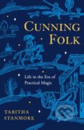 Kniha: Cunning Folk (Tabitha Stanmore). Bodley Head, 2024 Kniha: Cunning Folk (Tabitha Stanmore). Bodley Head, 2024