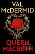 Kniha: Queen Macbeth (Val Mcdermid). Birlinn, 2024 Kniha: Queen Macbeth (Val Mcdermid). Birlinn, 2024