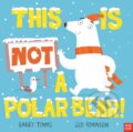 Kniha: This is NOT a Polar Bear! (Barry Timms). Nosy Crow, 2023 Kniha: This is NOT a Polar Bear! (Barry Timms). Nosy Crow, 2023