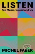 Kniha: Listen (Michel Faber). Canongate Books, 2023 Kniha: Listen (Michel Faber). Canongate Books, 2023