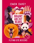 Kniha: Brainy About Bears (Owen Davey). Flying Eye Books, 2024 Kniha: Brainy About Bears (Owen Davey). Flying Eye Books, 2024
