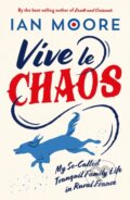 Kniha: Vive le Chaos (Ian Moore). Summersdale, 2024 Kniha: Vive le Chaos (Ian Moore). Summersdale, 2024