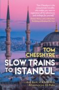 Kniha: Slow Trains to Istanbul (Tom Chesshyre). Summersdale, 2024 Kniha: Slow Trains to Istanbul (Tom Chesshyre). Summersdale, 2024