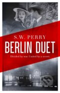 Kniha: Berlin Duet (S. W. Perry). Atlantic Books, 2024 Kniha: Berlin Duet (S. W. Perry). Atlantic Books, 2024