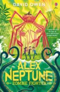 Kniha: Alex Neptune, Zombie Fighter (David Owen). Usborne, 2024 Kniha: Alex Neptune, Zombie Fighter (David Owen). Usborne, 2024