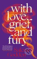 Kniha: With Love, Grief and Fury (Salena Godden). Canongate Books, 2024 Kniha: With Love, Grief and Fury (Salena Godden). Canongate Books, 2024