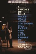 Kniha: 3 Shades of Blue (James Kaplan). Canongate Books, 2024 Kniha: 3 Shades of Blue (James Kaplan). Canongate Books, 2024
