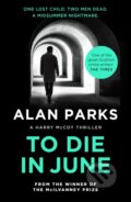 Kniha: To Die In June (Alan Parks). Canongate Books, 2024 Kniha: To Die In June (Alan Parks). Canongate Books, 2024