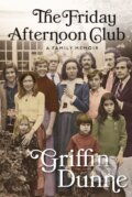 Kniha: The Friday Afternoon Club (Griffin Dunne). Grove Press, 2024 Kniha: The Friday Afternoon Club (Griffin Dunne). Grove Press, 2024