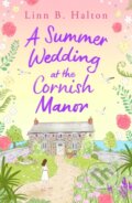 Kniha: A Summer Wedding at the Cornish Manor (Linn B. Halton). Aria, 2024 Kniha: A Summer Wedding at the Cornish Manor (Linn B. Halton). Aria, 2024