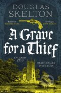 Kniha: A Grave for a Thief (Douglas Skelton). Canelo, 2024 Kniha: A Grave for a Thief (Douglas Skelton). Canelo, 2024