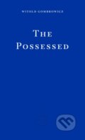 Kniha: The Possessed (Witold Gombrowicz). Fitzcarraldo Editions, 2023 Kniha: The Possessed (Witold Gombrowicz). Fitzcarraldo Editions, 2023