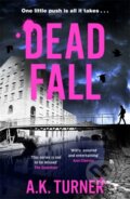 Kniha: Dead Fall (A. K. Turner). Zaffre, 2024 Kniha: Dead Fall (A. K. Turner). Zaffre, 2024