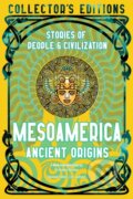 Kniha: Mesoamerica Ancient Origins (J K (Ed) Jackson). Flame Tree Publishing, 2023 Kniha: Mesoamerica Ancient Origins (J K (Ed) Jackson). Flame Tree Publishing, 2023
