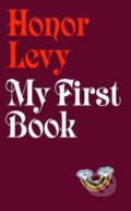 Kniha: My First Book (Honor Levy). Granta Books, 2024 Kniha: My First Book (Honor Levy). Granta Books, 2024