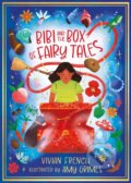 Kniha: Bibi and the Box of Fairy Tales (Vivian French). Zephyr, 2024 Kniha: Bibi and the Box of Fairy Tales (Vivian French). Zephyr, 2024