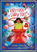 Kniha: Bibi and the Box of Fairy Tales (Vivian French). Zephyr, 2023 Kniha: Bibi and the Box of Fairy Tales (Vivian French). Zephyr, 2023