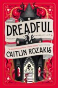 Kniha: Dreadful (Caitlin Rozakis). Titan Books, 2024 Kniha: Dreadful (Caitlin Rozakis). Titan Books, 2024