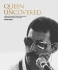 Kniha: Queen Uncovered (Peter Hince). Welbeck, 2023 Kniha: Queen Uncovered (Peter Hince). Welbeck, 2023