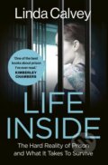 Kniha: Life Inside (Linda Calvey). Headline Book, 2024 Kniha: Life Inside (Linda Calvey). Headline Book, 2024