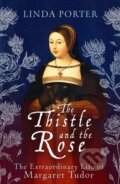 Kniha: The Thistle and The Rose (Linda Porter). Apollo, 2024 Kniha: The Thistle and The Rose (Linda Porter). Apollo, 2024