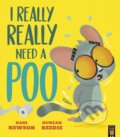 Kniha: I Really, Really Need a Poo (Karl Newson). Little Tiger, 2024 Kniha: I Really, Really Need a Poo (Karl Newson). Little Tiger, 2024