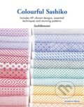 Kniha: Colourful Sashiko (Sashikonami). Search Press, 2024 Kniha: Colourful Sashiko (Sashikonami). Search Press, 2024