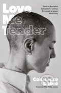 Kniha: Love Me Tender (Constance Debre). Tuskar Rock Press, 2023 Kniha: Love Me Tender (Constance Debre). Tuskar Rock Press, 2023