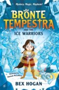 Kniha: Bronte Tempestra and the Ice Warriors (Bex Hogan). Piccadilly, 2024 Kniha: Bronte Tempestra and the Ice Warriors (Bex Hogan). Piccadilly, 2024