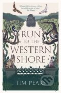 Kniha: Run to the Western Shore (Tim Pears). Swift Press, 2023 Kniha: Run to the Western Shore (Tim Pears). Swift Press, 2023