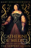 Kniha: Catherine de' Medici (Mary Hollingsworth) Kniha: Catherine de' Medici (Mary Hollingsworth)