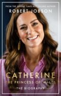 Kniha: Catherine, the Princess of Wales (Robert Jobson). John Blake, 2024 Kniha: Catherine, the Princess of Wales (Robert Jobson). John Blake, 2024