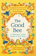 Kniha: The Good Bee (Alison Benjamin a Brian McCallum). Michael O'Mara Books Ltd, 2024 Kniha: The Good Bee (Alison Benjamin a Brian McCallum). Michael O'Mara Books Ltd, 2024