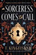 Kniha: A Sorceress Comes to Call (T. Kingfisher). Titan Books, 2024 Kniha: A Sorceress Comes to Call (T. Kingfisher). Titan Books, 2024