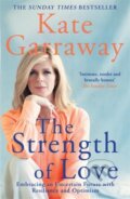 Kniha: The Strength of Love (Kate Garraway). Blink Publishing, 2024 Kniha: The Strength of Love (Kate Garraway). Blink Publishing, 2024