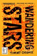 Kniha: Wandering Stars (Tommy Orange). Harvill Secker, 2024 Kniha: Wandering Stars (Tommy Orange). Harvill Secker, 2024