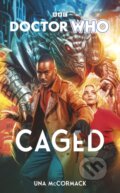 Kniha: Doctor Who: Caged (Una Mccormack). BBC Books, 2024 Kniha: Doctor Who: Caged (Una Mccormack). BBC Books, 2024