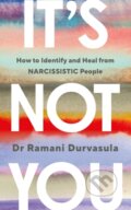 Kniha: It's Not You (Ramani Durvasula). Vermilion, 2024 Kniha: It's Not You (Ramani Durvasula). Vermilion, 2024