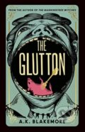 Kniha: The Glutton (A. K. Blakemore). Granta Books, 2024 Kniha: The Glutton (A. K. Blakemore). Granta Books, 2024