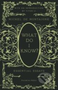 Kniha: What Do I Know? (Michel De Montaigne). Pushkin Press, 2023 Kniha: What Do I Know? (Michel De Montaigne). Pushkin Press, 2023