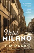 Kniha: Hotel Milano (Tim Parks). Vintage, 2024 Kniha: Hotel Milano (Tim Parks). Vintage, 2024