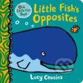 Kniha: Little Fish's Opposites (Lucy Cousins). Walker books, 2024 Kniha: Little Fish's Opposites (Lucy Cousins). Walker books, 2024