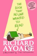 Kniha: The Book That No One Wanted to Read (Richard Ayoade). Walker books, 2023 Kniha: The Book That No One Wanted to Read (Richard Ayoade). Walker books, 2023