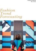 Kniha: Fashion Trend Forecasting (Gwyneth Holland a Rae Jones). Laurence King Publishing, 2017 Kniha: Fashion Trend Forecasting (Gwyneth Holland a Rae Jones). Laurence King Publishing, 2017