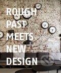 Kniha: Rough Past meets New Design (Chris van Uffelen). Braun, 2017 Kniha: Rough Past meets New Design (Chris van Uffelen). Braun, 2017